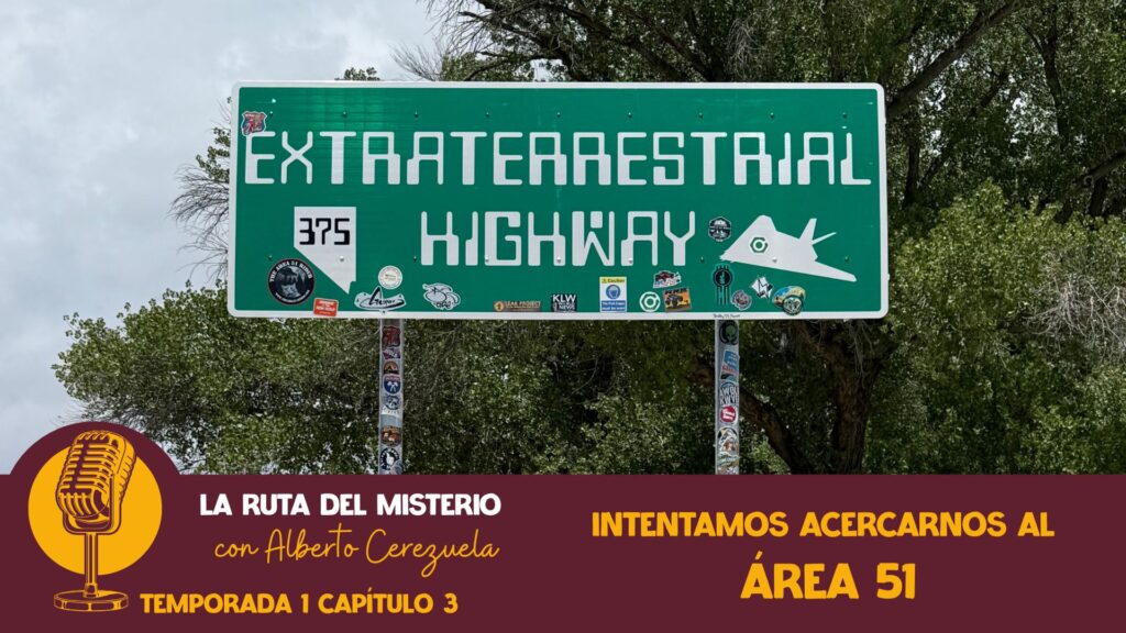 1x03. Intentamos acercarnos al Área 51