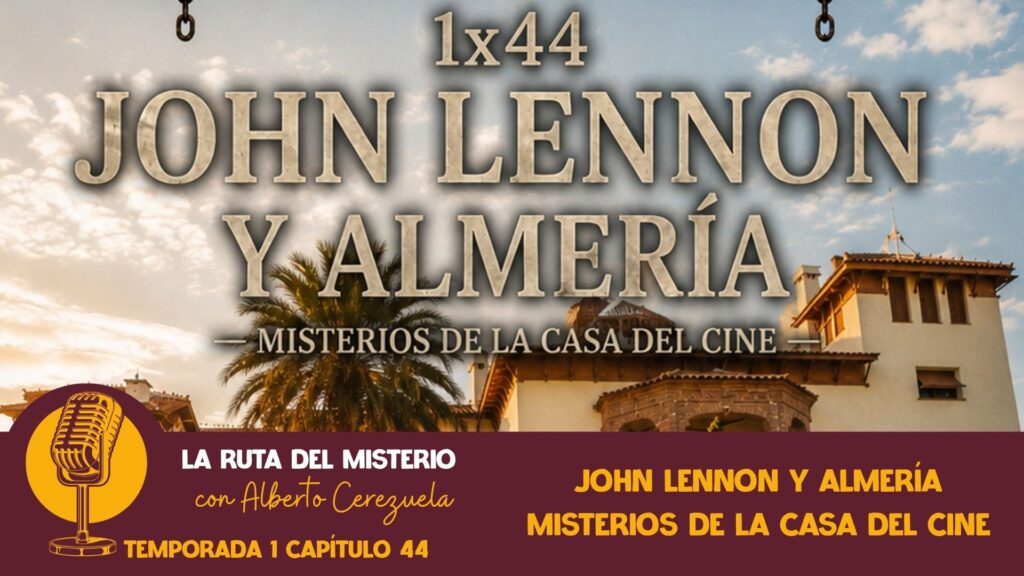 1x44. John Lennon y Almería. Misterios de la Casa del Cine - imagen destacada